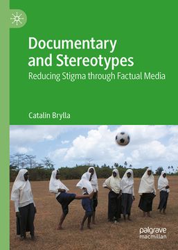 portada Documentary and Stereotypes: Reducing Stigma Through Factual Media (en Inglés)
