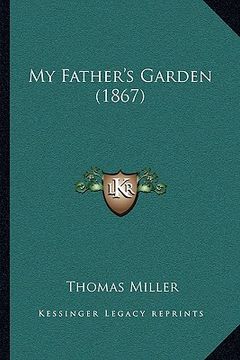 portada my father's garden (1867) (en Inglés)