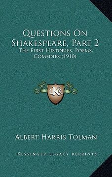 portada questions on shakespeare, part 2: the first histories, poems, comedies (1910)