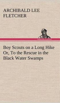 portada boy scouts on a long hike or, to the rescue in the black water swamps (en Inglés)