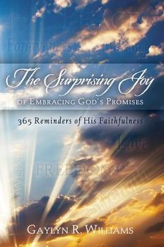 portada The Surprising Joy of Embracing God's Promises: 365 Reminders of His Faithfulnes (en Inglés)
