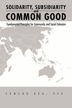 portada solidarity, subsidiarity and common good: fundamental principles for community and social cohesion