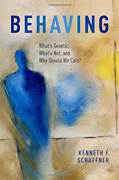 portada Behaving: What's Genetic, What's Not, and why Should we Care? (en Inglés)