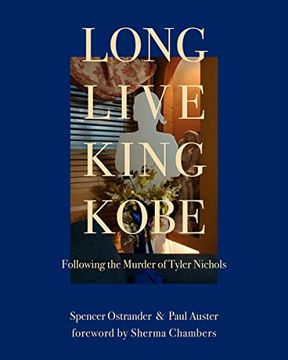 portada Long Live King Kobe: Following the Murder of Tyler Kobe Nichols: Following the Murder of Tyler Nichols (in English)