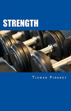 portada Strength: Over 200 Fitness Strategies and Weight Lifting Routines to Promote Weight Loss and Build Muscular Strong Bodies 