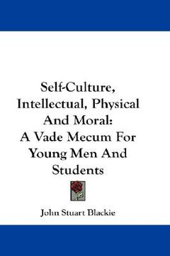 portada self-culture, intellectual, physical and moral: a vade mecum for young men and students (in English)