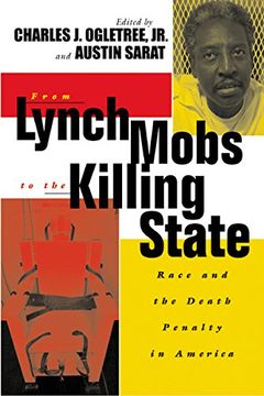 portada From Lynch Mobs to the Killing State: Race and the Death Penalty in America 