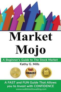 portada Market Mojo: A Beginner's Guide to the Stock Market (en Inglés)