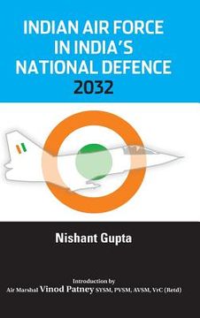 portada Indian Air Force in India's National Defence 2032 (en Inglés)