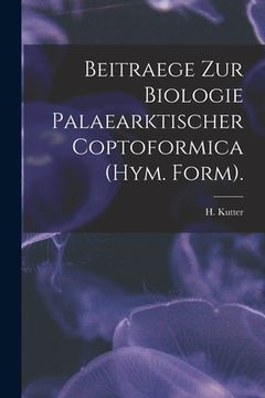 portada Beitraege Zur Biologie Palaearktischer Coptoformica (Hym. Form). (en Inglés)