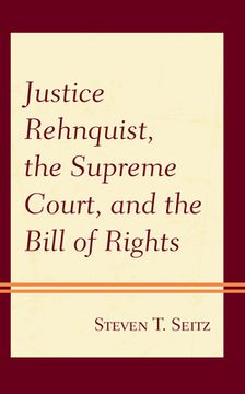 portada Justice Rehnquist, the Supreme Court, and the Bill of Rights (en Inglés)