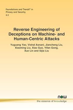 portada Reverse Engineering of Deceptions on Machine- and Human-Centric Attacks (Foundations and Trends(R) in Privacy and Security) (in English)