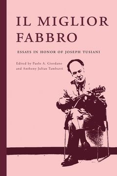 portada Il miglior fabbro: Essays in Honor of Joseph Tusiani (en Inglés)