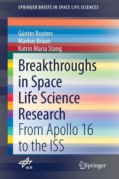 portada Breakthroughs in Space Life Science Research: From Apollo 16 to the ISS (en Inglés)