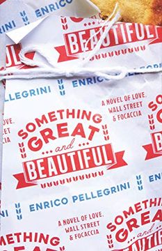 portada Something Great and Beautiful: A Novel of Love, Wall Street, and Focaccia 