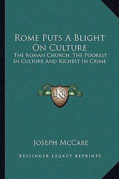 portada rome puts a blight on culture: the roman church, the poorest in culture and richest in crime (en Inglés)