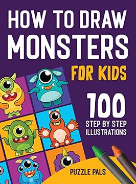 portada How to Draw Monsters: 100 Step by Step Drawings for Kids Ages 4 - 8 (en Inglés)