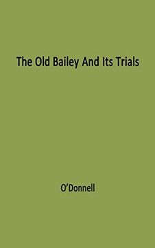 portada The old Bailey and its Trials: (en Inglés)