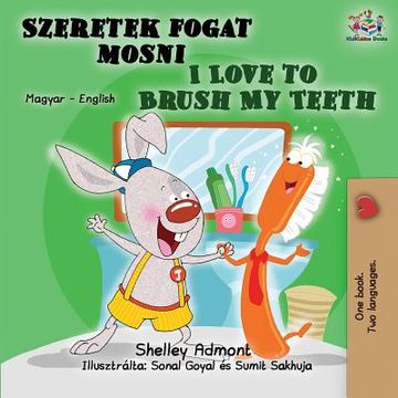 portada I Love to Brush My Teeth: Hungarian English Bilingual Book (en Húngaro)