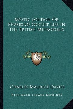 portada mystic london or phases of occult life in the british metropolis (en Inglés)