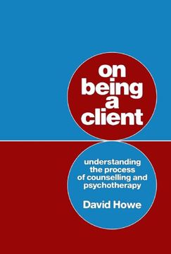 portada on being a client: understanding the process of counselling and psychotherapy (en Inglés)