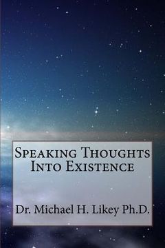 portada Speaking Thoughts Into Existence (en Inglés)