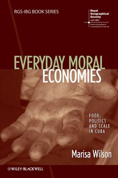 portada Everyday Moral Economies: Food, Politics and Scale in Cuba (en Inglés)