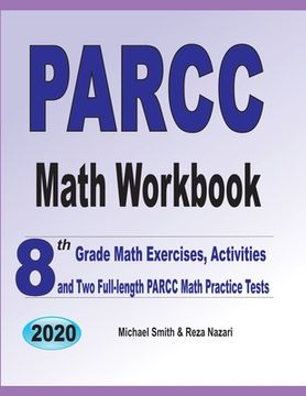portada PARCC Math Workbook: 8th Grade Math Exercises, Activities, and Two Full-Length PARCC Math Practice Tests (en Inglés)