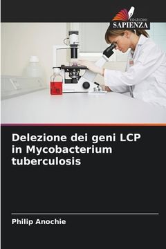 portada Delezione dei geni LCP in Mycobacterium tuberculosis (en Italiano)