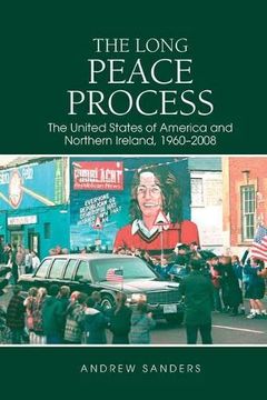 portada The Long Peace Process: The United States of America and Northern Ireland, 1960-2008