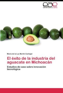 portada El éxito de la industria del aguacate en Michoacán: Estudios de caso sobre innovación tecnológica