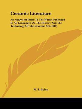 portada ceramic literature: an analytical index to the works published in all languages on the history and the technology of the ceramic art (1910