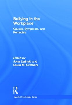 portada Bullying in the Workplace: Causes, Symptoms, and Remedies (Applied Psychology Series) (en Inglés)