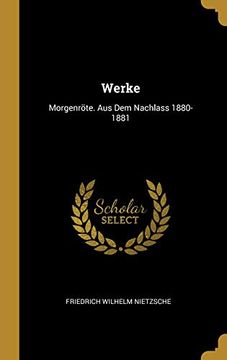 portada Werke: Morgenröte. Aus Dem Nachlass 1880-1881 (en Alemán)