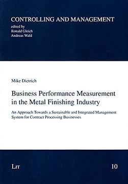 portada Business Performance Measurement in the Metal Finishing Industry an Approach Towards a Sustainable and Integrated Management System for Contract Processing Businesses 10 Controlling und Management