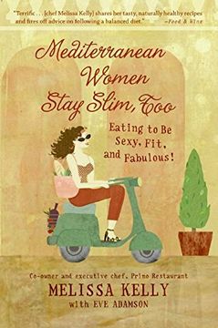 portada Mediterranean Women Stay Slim, Too: Eating to be Sexy, Fit, and Fabulous! 