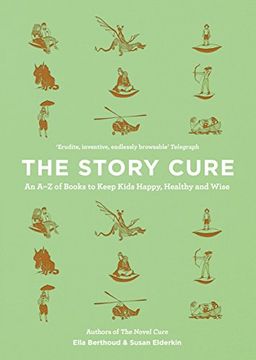 portada The Story Cure: An A-Z of Books to Keep Kids Happy, Healthy and Wise (en Inglés)