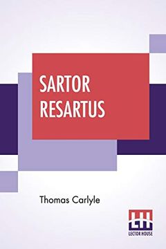 portada Sartor Resartus: The Life and Opinions of Herr Teufelsdröckh, Edited by Ernest Rhys 
