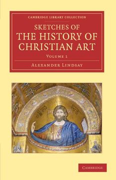 portada Sketches of the History of Christian art 3 Volume Set: Sketches of the History of Christian Art: Volume 1 (Cambridge Library Collection - art and Architecture) (en Inglés)
