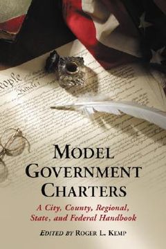 portada model government charters: a city, county, regional, state, and federal handbook (en Inglés)