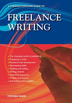 portada Straightforward Guide to Freelance Writing, a: Revised Edition 2023 (en Inglés)