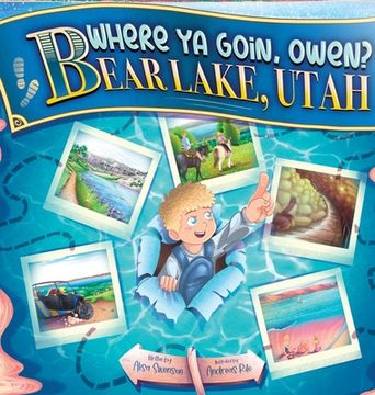 portada Where Ya Goin, Owen? Bear Lake, Utah (en Inglés)