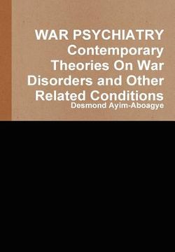 portada war psychiatry contemporary theories on war disorders and other related conditions (in English)