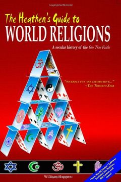 the heathen ` s guide to world religions (en Inglés)