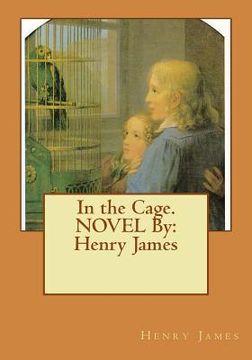 portada In the Cage. NOVEL By: Henry James (in English)