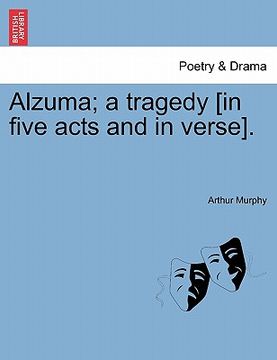 portada alzuma; a tragedy [in five acts and in verse].