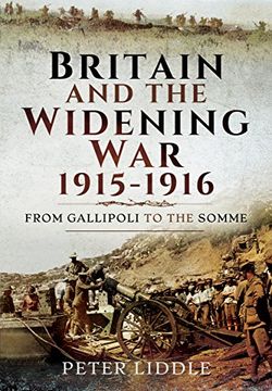 portada Britain and a Widening War, 1915-1916: From Gallipoli to the Somme (en Inglés)