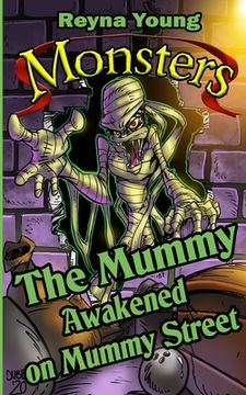 Monsters: The Mummy Awakened on Mummy Street (en Inglés)