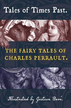 portada Tales of Times Past: The Fairy Tales of Charles Perrault (Illustrated by Gustave Doré) (en Inglés)