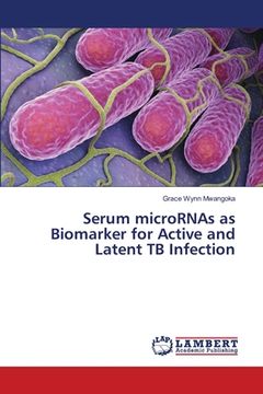 portada Serum microRNAs as Biomarker for Active and Latent TB Infection (en Inglés)